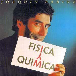 Joaquin Sabina Fisica y quimica