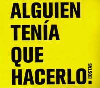 Miguel Costas Alguien Tenia Que Hacerlo