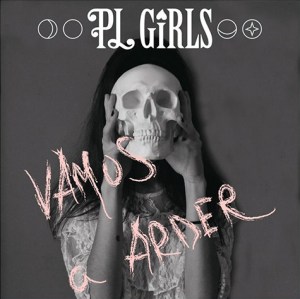 PL Girls Vamos a Arder