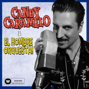 Candy Caramelo El Hombre Orquesta