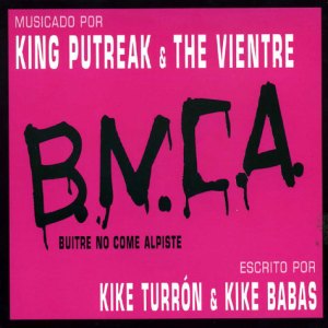 King Putreak The Vientre BNCA Buitre No Come Alpiste