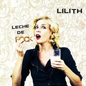 Lilith Leche de Rock