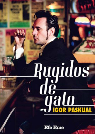 Igor Paskual Rugidos de Gato